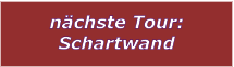 nchste Tour: Schartwand