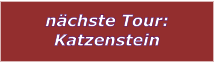 nchste Tour: Katzenstein