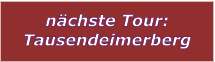 nchste Tour:  Tausendeimerberg