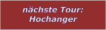 nchste Tour: Hochanger