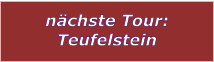 nchste Tour: Teufelstein