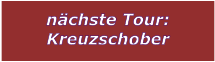 nchste Tour: Kreuzschober