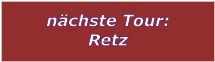 nächste Tour:  Retz
