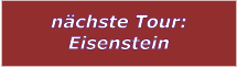 nchste Tour: Eisenstein