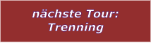 nchste Tour: Trenning