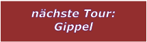 nchste Tour: Gippel