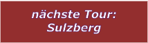 nächste Tour: Sulzberg