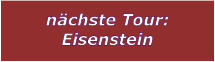 nchste Tour: Eisenstein