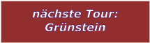 nchste Tour: Grnstein