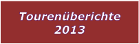 Tourenberichte 2013