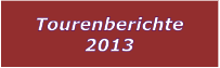 Tourenberichte 2013