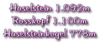 Haselstein 1.092m Rosskopf 1.100m Haselsteinkogel 778m