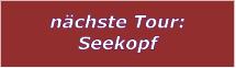 nchste Tour: Seekopf