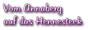 Vom Annaberg  auf das Hennesteck