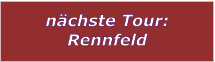 nchste Tour: Rennfeld