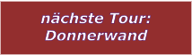 nchste Tour: Donnerwand