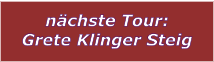 nchste Tour: Grete Klinger Steig