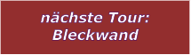 nchste Tour: Bleckwand