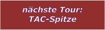 nchste Tour: TAC-Spitze