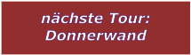 nchste Tour: Donnerwand