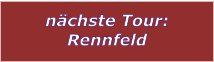 nchste Tour: Rennfeld