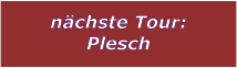 nchste Tour: Plesch