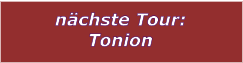 nchste Tour: Tonion