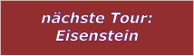 nchste Tour: Eisenstein