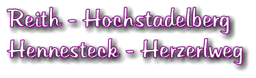 Reith - Hochstadelberg Hennesteck - Herzerlweg