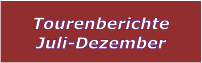 Tourenberichte Juli-Dezember