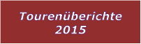 Tourenberichte 2015