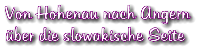 Von Hohenau nach Angern ber die slowakische Seite