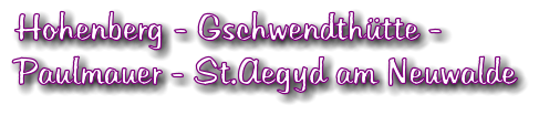 Hohenberg - Gschwendthtte -  Paulmauer - St.Aegyd am Neuwalde