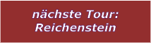 nchste Tour: Reichenstein