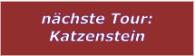 nchste Tour: Katzenstein