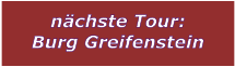 nächste Tour: Burg Greifenstein