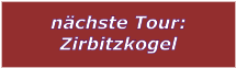 nchste Tour: Zirbitzkogel