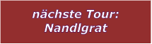 nchste Tour: Nandlgrat