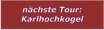 nchste Tour: Karlhochkogel