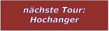 nchste Tour: Hochanger