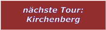 nchste Tour: Kirchenberg