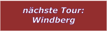 nchste Tour: Windberg