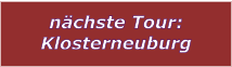 nchste Tour: Klosterneuburg