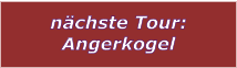 nchste Tour: Angerkogel