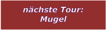 nchste Tour: Mugel