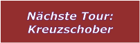 Nchste Tour: Kreuzschober