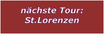nächste Tour: St.Lorenzen