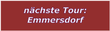 nchste Tour: Emmersdorf