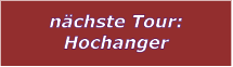 nchste Tour: Hochanger