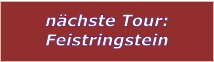 nchste Tour: Feistringstein